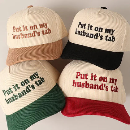 Put It On My Husband's Tab Corduroy Cap