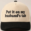 Put It On My Husband's Tab Corduroy Cap