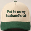 Put It On My Husband's Tab Corduroy Cap